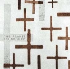 The Frames - For The Birds LP