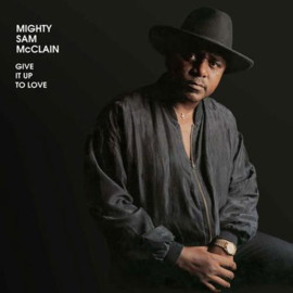 Mighty Sam McClain Give It Up To Love 200g 45rpm 2LP
