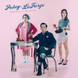 Pokey Lafarge Something In The Water LP