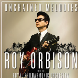 Roy Orbison Unchained Melodies: Roy Orbison With The Royal Philharmonic Orchestra 2LP