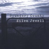 Eilen Jewell  Boundary County LP