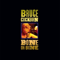 Bruce Cockburn Bone On Bone LP