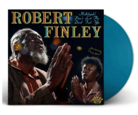 Robert Finley - Hallelujah! Don't Let the Devil Fool Ya LP - Blue Vinyl-