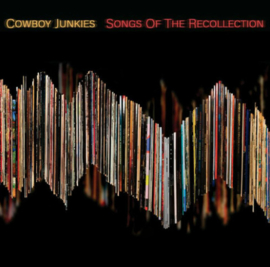 Cowboy Junkies Songs Of The Recollection LP