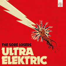 Sore Losers Ultra Elektric P