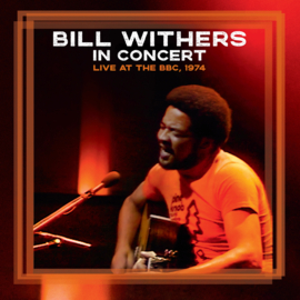 Bill Withers Bill Withers In Concert Live at The BBC, 1974 CD