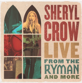 Sheryl Crow Live From The Ryman And More 4LP