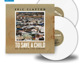 Eric Clapton To Save A Child 2LP - White Vinyl-