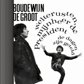 Boudewijn de Groot Welterusten, Mijnheer De President