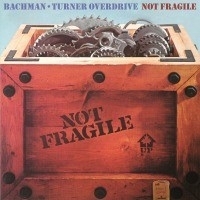 Bachman Turner Overdrive - Not Fragile LP