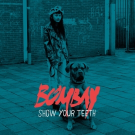 Bombay Show Your Teeth LP + CD