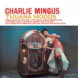 Charles Mingus Tijuana Moods LP