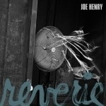 Joe Henry - Reverie LP + CD