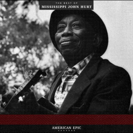 Mississippi John Hurt - American Epic: The Best of Mississippi John Hurt (12" Black Vinyl)
