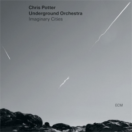 Chris Potter & Underground Orchestra Imaginary Cities 2LP
