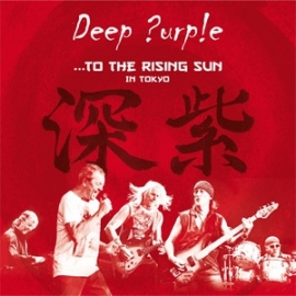 Deep Purple ...To the Rising Sun In Tokyo 3LP