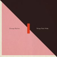 Orange Skyline Things That I Hide LP