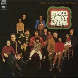 Blood, Sweat & Tears Child Is Father To The Man 180g Import LP