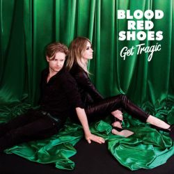 Blood Red Shoes Get Tragic CD