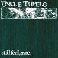 Uncle Tupelo Still Feel Gone LP