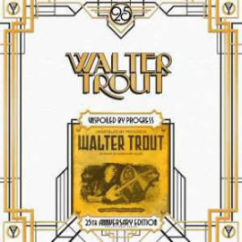Walter Trout Unspoiled By Progress 2LP