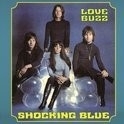 Shocking Blue - Love Buzz 2LP