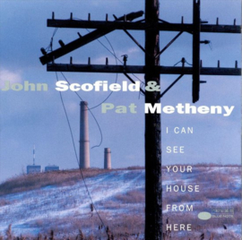 John Scofield & Pat Metheny I Can See Your House From Here LP