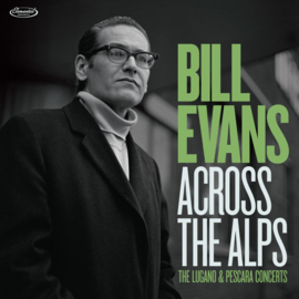 Bill Evans Across The Alps – The Lugano & Pescara Concerts 2LP