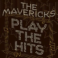 Mavericks Play The Hits CD