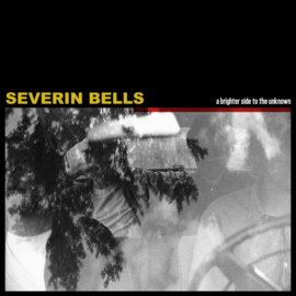 Severin Bells  A Brighter Side To The Unknown LP