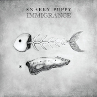 Snarky Puppy Immigrance CD