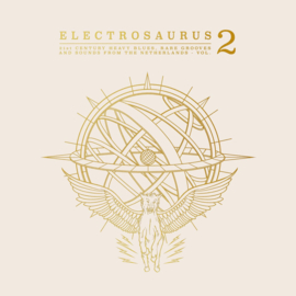 Various Artists - Electrosaurus -21st Century Heavy Blues, Rare Grooves & Sounds From The Netherlands Vol.2