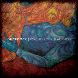 DuCroock Psycho Body Flamenco LP