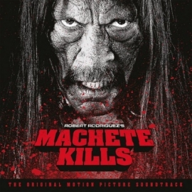 ORIGINAL SOUNDTRACK MACHETE KILLS LP