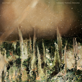Whitney Forever Turned Around LP - Forest Bark Coulored Vinyl -