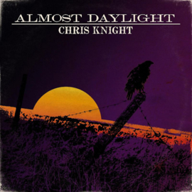 Chris Knight Almost Daylight LP