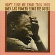 John Lee Hooker - Don`t Turn Me From Your Door HQ LP