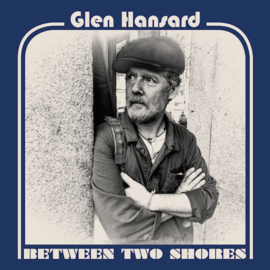 Glen Hansard Between Two Shores LP