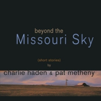 Charlie Haden / Metheny, Pat Beyond The Missouri Sky 2LP