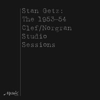 Stan Getz - 1953 -1954 Clef/Norgran Studio Sessions HQ 4LP