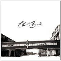 Elliott Brood - Work & Love LP -Clear Vinyl-