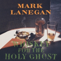Mark Lanegan Whiskey For The Holy Ghost 2LP