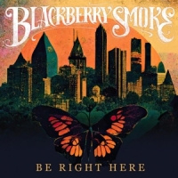 Blackberry Smoke Be Right Here LP