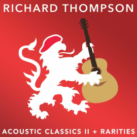 Richard Thompson  Acoustic Classics Ii + Rarities 2LP