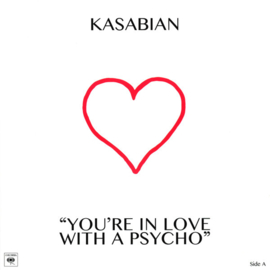 Kasabian – You're In Love With A Psycho