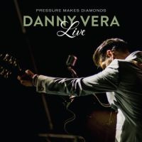 Danny Vera Pressure Makes Diamonds Live 2LP + CD