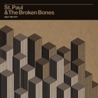 St. Paul & Broken Bones - Half The City LP