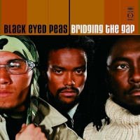 Black Eyed Peas, The Bridging The Gap LP