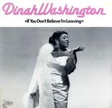 Dinah Washington - If You Don`t Believe I`m Leaving LP