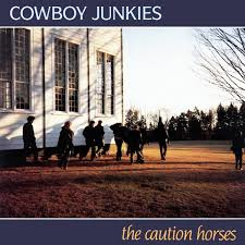 Cowboy Junkies The Caution Horses 2LP